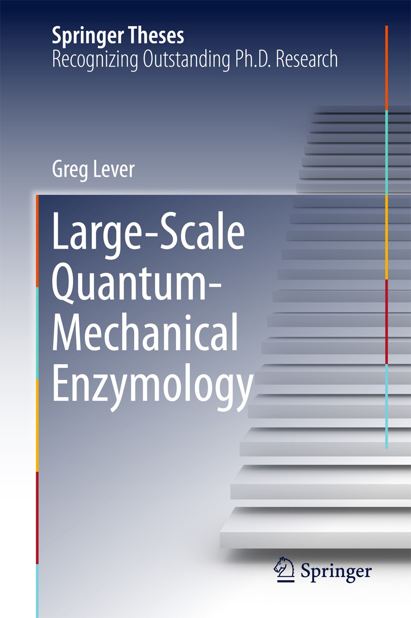 Titlebook: Large-Scale Quantum-Mechanical Enzymology; Greg Lever Book 2015 Springer International Publishing Switzerland 2015 CHOMO-LUMO Gaps.Density Titlebook: Large-Scale Quantum-Mechanical Enzymology; Greg Lever Book 2015 Springer International Publishing Switzerland 2015 CHOMO-LUMO Gaps.Density