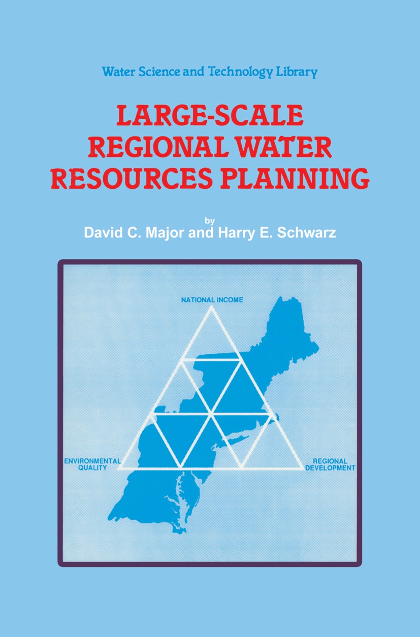 Titlebook: Large-Scale Regional Water Resources Planning; The North Atlantic R David C. Major,Harry E. Schwarz Book 1990 Springer Science+Business Med Titlebook: Large-Scale Regional Water Resources Planning; The North Atlantic R David C. Major,Harry E. Schwarz Book 1990 Springer Science+Business Med