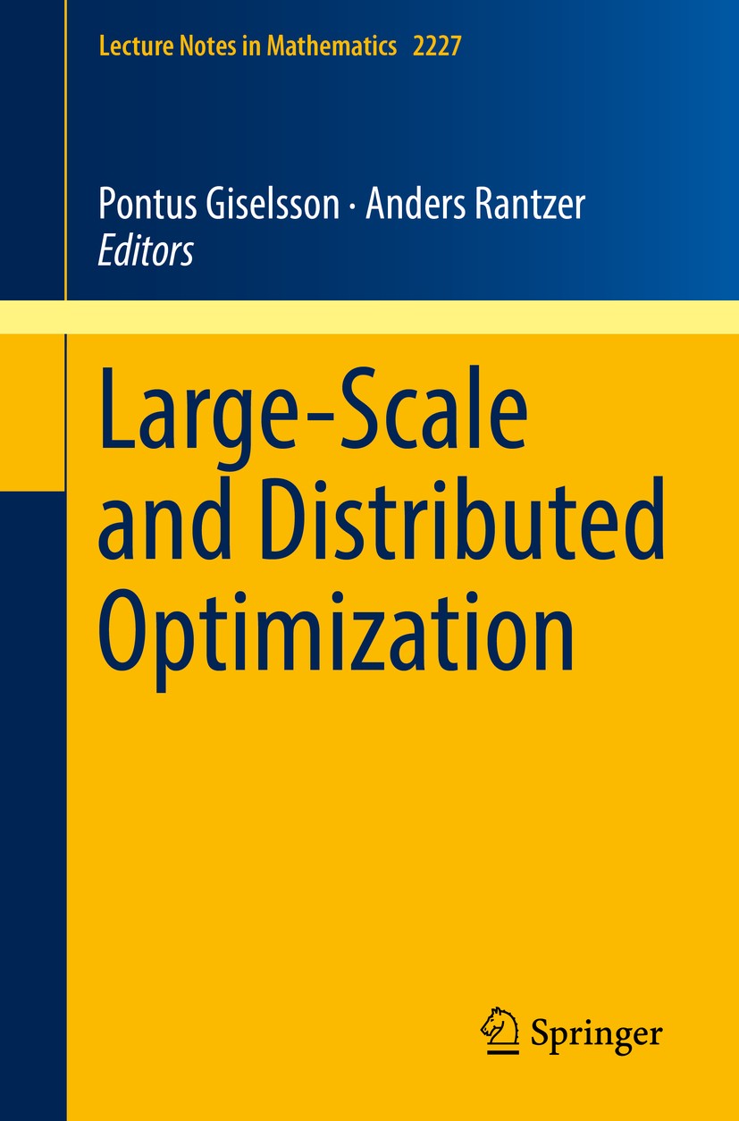 Titlebook: Large-Scale and Distributed Optimization; Pontus Giselsson,Anders Rantzer Book 2018 Springer Nature Switzerland AG 2018 Large-Scale Optimi Titlebook: Large-Scale and Distributed Optimization; Pontus Giselsson,Anders Rantzer Book 2018 Springer Nature Switzerland AG 2018 Large-Scale Optimi