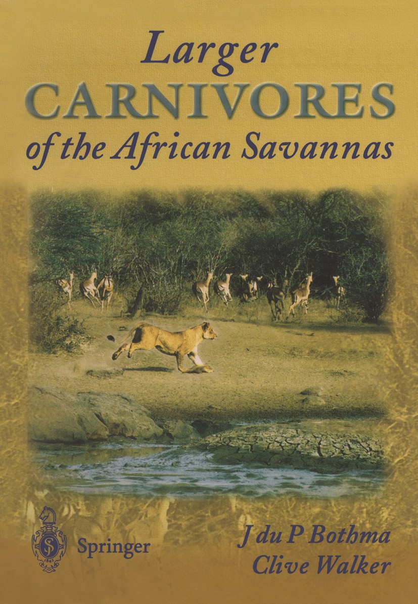 Titlebook: Larger Carnivores of the African Savannas; J. du P. Bothma,Clive Walker Book 1999 Authors 1999 Africa.Afrika.Carnivores.Fleischfresser.Gam Titlebook: Larger Carnivores of the African Savannas; J. du P. Bothma,Clive Walker Book 1999 Authors 1999 Africa.Afrika.Carnivores.Fleischfresser.Gam