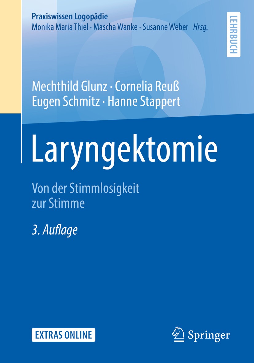 Titlebook: Laryngektomie; Von der Stimmlosigke Mechthild Glunz,Cornelia Reuß,Hanne Stappert Textbook 2019Latest edition Springer-Verlag GmbH Deutschla Titlebook: Laryngektomie; Von der Stimmlosigke Mechthild Glunz,Cornelia Reuß,Hanne Stappert Textbook 2019Latest edition Springer-Verlag GmbH Deutschla