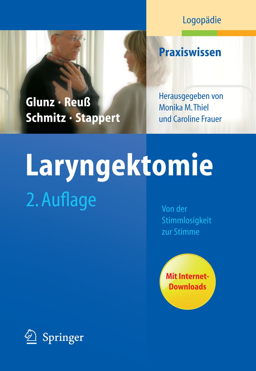 Titlebook: Laryngektomie; Von der Stimmlosigke Mechthild Glunz,Cornelia Reuß,Hanne Stappert Book 20112nd edition Springer-Verlag Berlin Heidelberg 201 Titlebook: Laryngektomie; Von der Stimmlosigke Mechthild Glunz,Cornelia Reuß,Hanne Stappert Book 20112nd edition Springer-Verlag Berlin Heidelberg 201