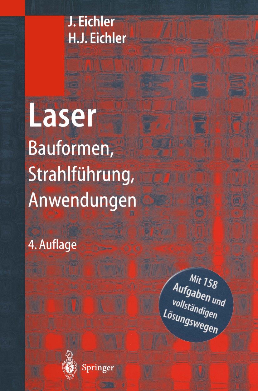 Titlebook: Laser; Bauformen, Strahlfüh Jürgen Eichler,Hans Joachim Eichler Textbook 20024th edition Springer-Verlag Berlin Heidelberg 2002 Absorption. Titlebook: Laser; Bauformen, Strahlfüh Jürgen Eichler,Hans Joachim Eichler Textbook 20024th edition Springer-Verlag Berlin Heidelberg 2002 Absorption.