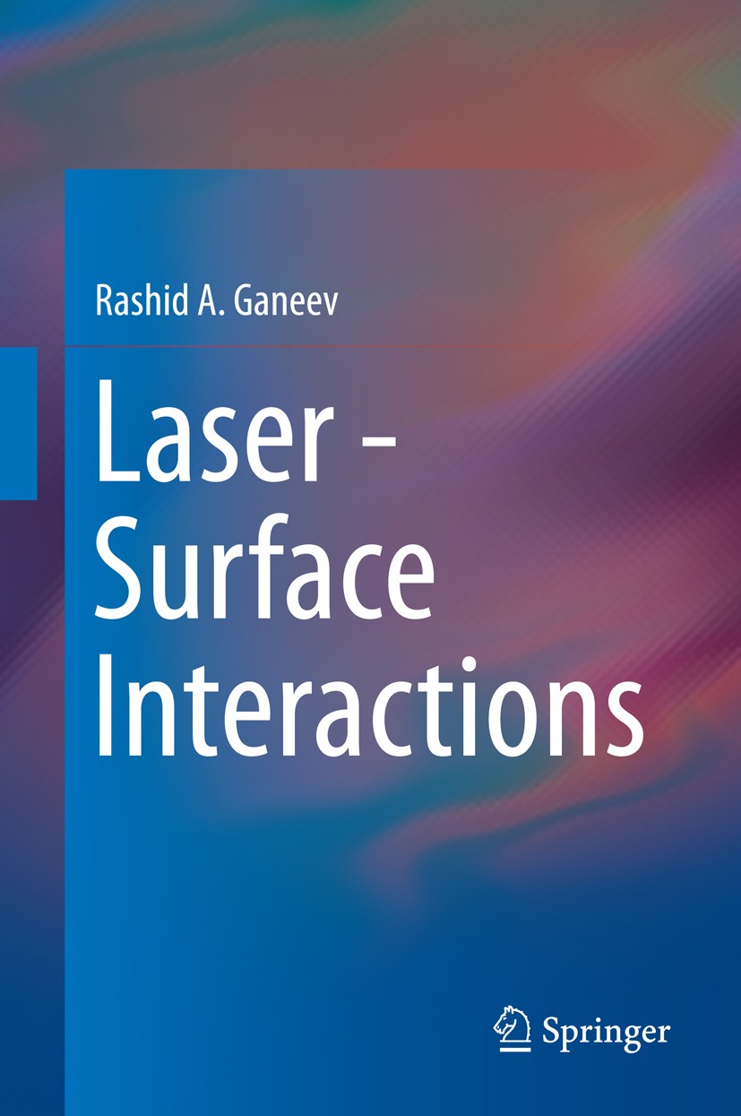 Titlebook: Laser - Surface Interactions; Rashid A. Ganeev Book 2014 Springer Science+Business Media Dordrecht 2014 Harmonic Generation.Laser Ablation Titlebook: Laser - Surface Interactions; Rashid A. Ganeev Book 2014 Springer Science+Business Media Dordrecht 2014 Harmonic Generation.Laser Ablation