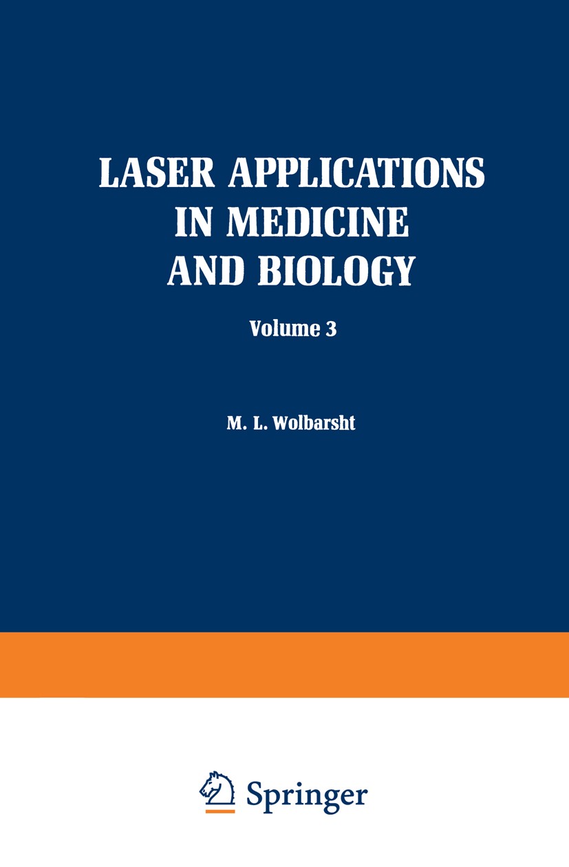 Titlebook: Laser Applications in Medicine and Biology; Volume 3 M. L. Wolbarsht (Professor of Ophthalmology and Bi Book 1977 Plenum Press, New York 19 Titlebook: Laser Applications in Medicine and Biology; Volume 3 M. L. Wolbarsht (Professor of Ophthalmology and Bi Book 1977 Plenum Press, New York 19