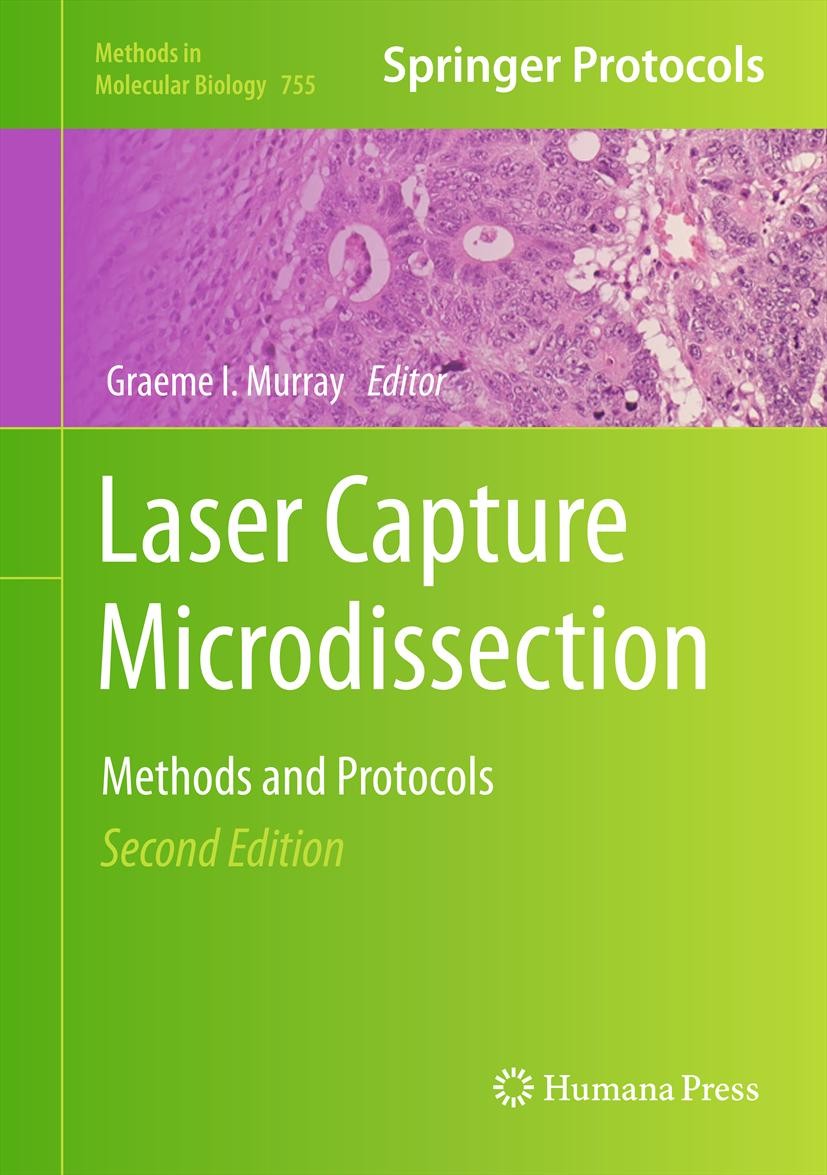 Titlebook: Laser Capture Microdissection; Methods and Protocol Graeme I. Murray Book 2011Latest edition Springer Science+Business Media, LLC 2011 Down Titlebook: Laser Capture Microdissection; Methods and Protocol Graeme I. Murray Book 2011Latest edition Springer Science+Business Media, LLC 2011 Down
