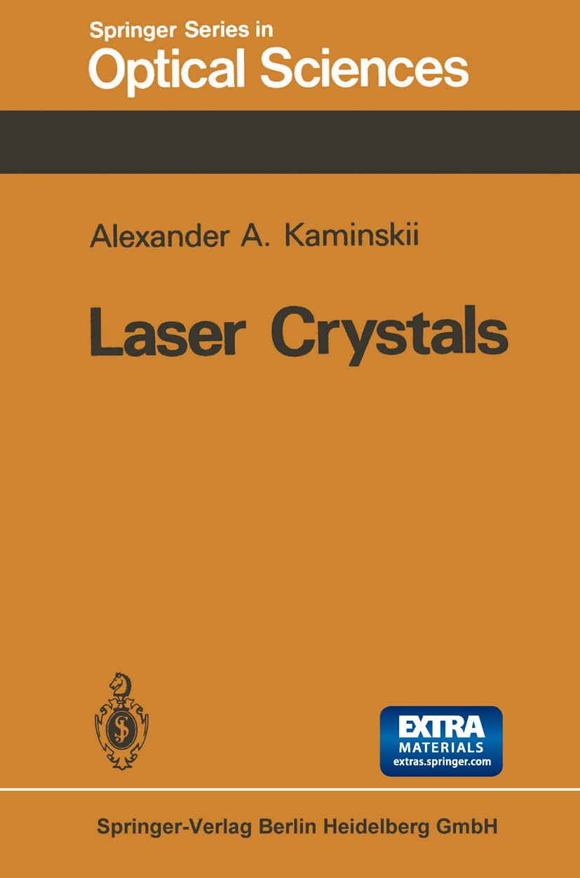 Titlebook: Laser Crystals; Their Physics and Pr Alexander A. Kaminskii Book 19811st edition Springer-Verlag Berlin Heidelberg 1981 Europe.Kristall.USA Titlebook: Laser Crystals; Their Physics and Pr Alexander A. Kaminskii Book 19811st edition Springer-Verlag Berlin Heidelberg 1981 Europe.Kristall.USA