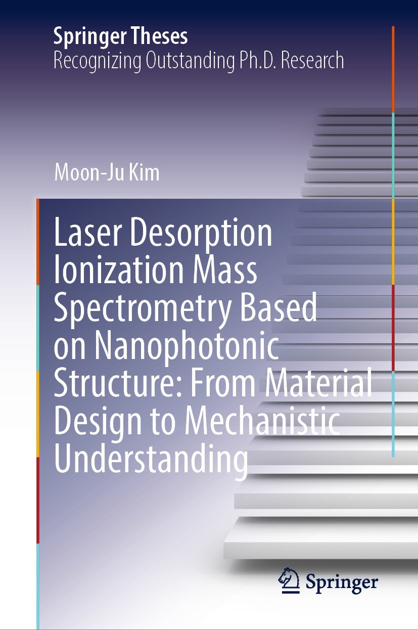 Titlebook: Laser Desorption Ionization Mass Spectrometry Based on Nanophotonic Structure: From Material Design ; Moon-Ju Kim Book 2023 The Editor(s) Titlebook: Laser Desorption Ionization Mass Spectrometry Based on Nanophotonic Structure: From Material Design ; Moon-Ju Kim Book 2023 The Editor(s)