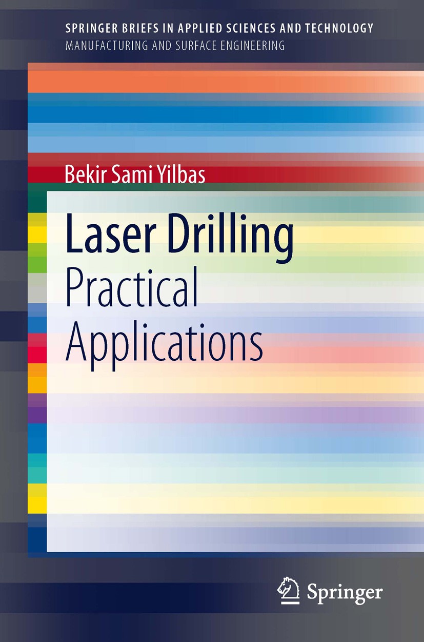 Titlebook: Laser Drilling; Practical Applicatio Bekir Sami Yilbas Book 2013 The Author(s) 2013 Hole Feature Quantification.Laser Hole Drilling.Laser M Titlebook: Laser Drilling; Practical Applicatio Bekir Sami Yilbas Book 2013 The Author(s) 2013 Hole Feature Quantification.Laser Hole Drilling.Laser M