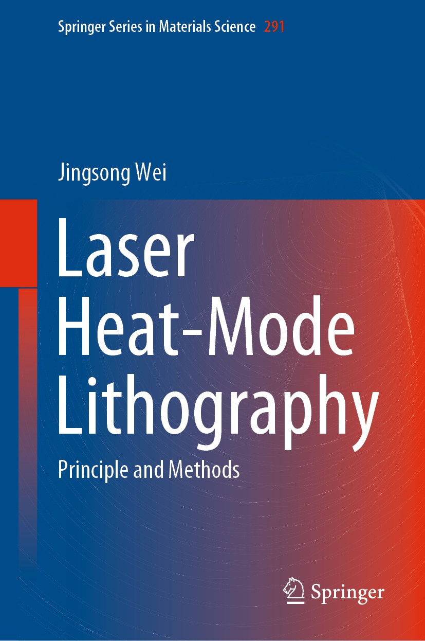 Titlebook: Laser Heat-Mode Lithography; Principle and Method Jingsong Wei Book 2019 Springer Nature Singapore Pte Ltd. 2019 Phase change.Thermal diffu Titlebook: Laser Heat-Mode Lithography; Principle and Method Jingsong Wei Book 2019 Springer Nature Singapore Pte Ltd. 2019 Phase change.Thermal diffu