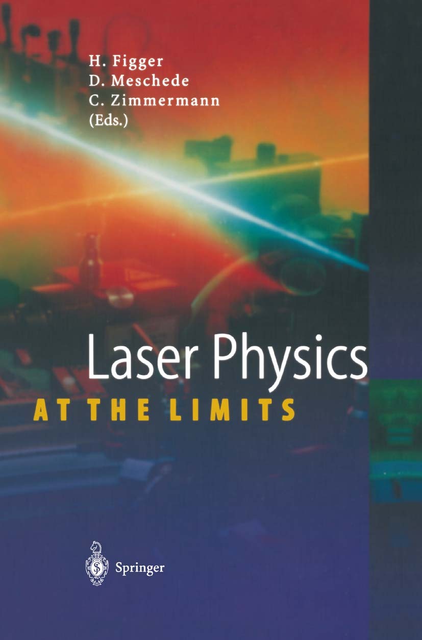 Titlebook: Laser Physics at the Limits; Hartmut Figger,Claus Zimmermann,Dieter Meschede Book 2002 Springer-Verlag Berlin Heidelberg 2002 Faraday effe Titlebook: Laser Physics at the Limits; Hartmut Figger,Claus Zimmermann,Dieter Meschede Book 2002 Springer-Verlag Berlin Heidelberg 2002 Faraday effe
