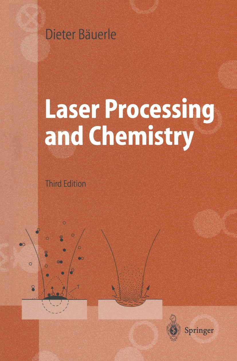 Titlebook: Laser Processing and Chemistry; Dieter Bäuerle Book 20003rd edition Springer-Verlag Berlin Heidelberg 2000 Helium-Atom-Streuung.Laser.Lase Titlebook: Laser Processing and Chemistry; Dieter Bäuerle Book 20003rd edition Springer-Verlag Berlin Heidelberg 2000 Helium-Atom-Streuung.Laser.Lase