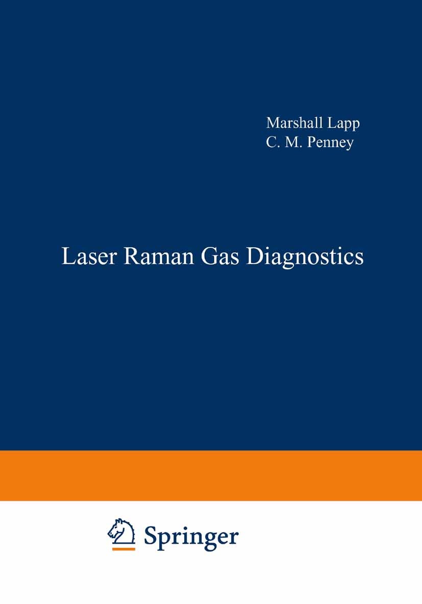 Titlebook: Laser Raman Gas Diagnostics; Marshall Lapp,C. M. Penney Book 1974 Springer Science+Business Media New York 1974 Raman scattering.SQUID.dev Titlebook: Laser Raman Gas Diagnostics; Marshall Lapp,C. M. Penney Book 1974 Springer Science+Business Media New York 1974 Raman scattering.SQUID.dev
