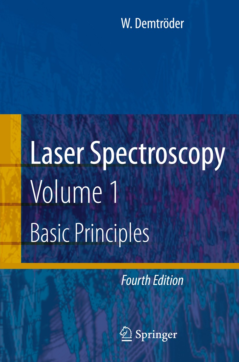 Titlebook: Laser Spectroscopy; Vol. 1: Basic Princi Wolfgang Demtröder Textbook 20084th edition Springer-Verlag Berlin Heidelberg 2008 Absorption.Bire Titlebook: Laser Spectroscopy; Vol. 1: Basic Princi Wolfgang Demtröder Textbook 20084th edition Springer-Verlag Berlin Heidelberg 2008 Absorption.Bire