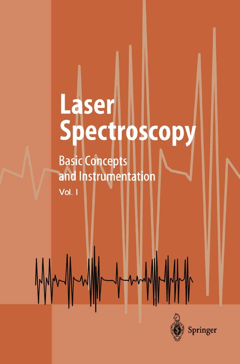 Titlebook: Laser Spectroscopy; Basic Concepts and I Wolfgang Demtröder Textbook 20033rd edition Springer-Verlag Berlin Heidelberg 2003 Absorption.Lase Titlebook: Laser Spectroscopy; Basic Concepts and I Wolfgang Demtröder Textbook 20033rd edition Springer-Verlag Berlin Heidelberg 2003 Absorption.Lase