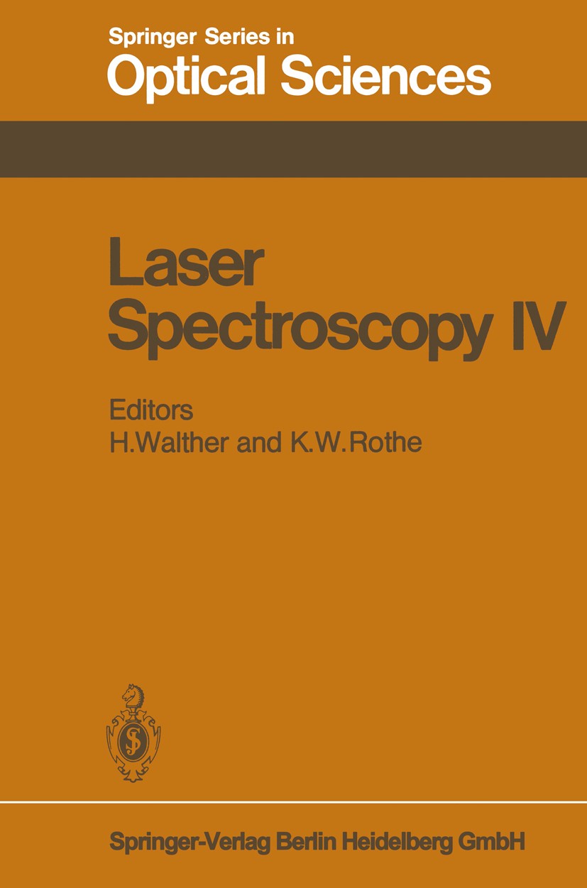 Titlebook: Laser Spectroscopy IV; Proceedings of the F Herbert Walther,Karl Werner Rothe Conference proceedings 1979 Springer-Verlag Berlin Heidelberg Titlebook: Laser Spectroscopy IV; Proceedings of the F Herbert Walther,Karl Werner Rothe Conference proceedings 1979 Springer-Verlag Berlin Heidelberg