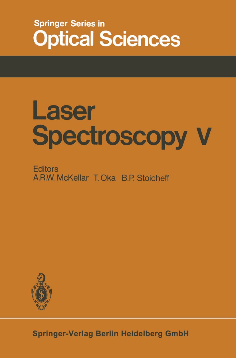 Titlebook: Laser Spectroscopy V; Proceedings of the F A. Robert W. McKellar,Takeshi Oka,Boris P. Stoiche Conference proceedings 1981 Springer-Verlag B Titlebook: Laser Spectroscopy V; Proceedings of the F A. Robert W. McKellar,Takeshi Oka,Boris P. Stoiche Conference proceedings 1981 Springer-Verlag B