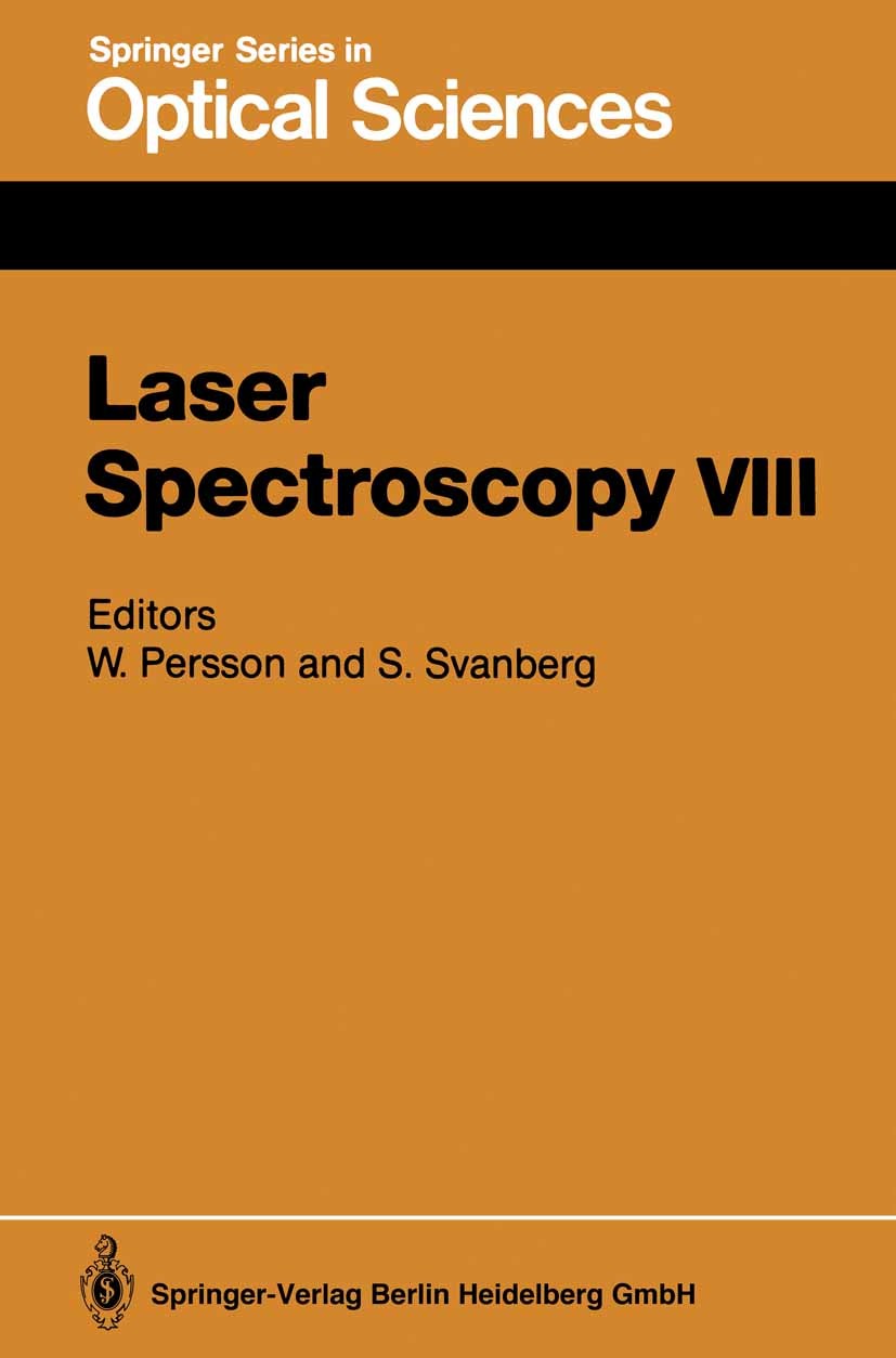Titlebook: Laser Spectroscopy VIII; Proceedings of the E Willy Persson,Sune Svanberg Conference proceedings 1987 Springer-Verlag Berlin Heidelberg 198 Titlebook: Laser Spectroscopy VIII; Proceedings of the E Willy Persson,Sune Svanberg Conference proceedings 1987 Springer-Verlag Berlin Heidelberg 198