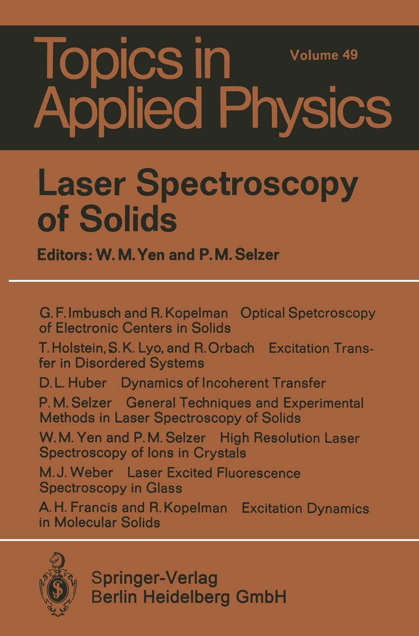 Titlebook: Laser Spectroscopy of Solids; William M. Yen,Peter M. Selzer Book 19811st edition Springer-Verlag Berlin Heidelberg 1981 Festkörper.Lasers Titlebook: Laser Spectroscopy of Solids; William M. Yen,Peter M. Selzer Book 19811st edition Springer-Verlag Berlin Heidelberg 1981 Festkörper.Lasers