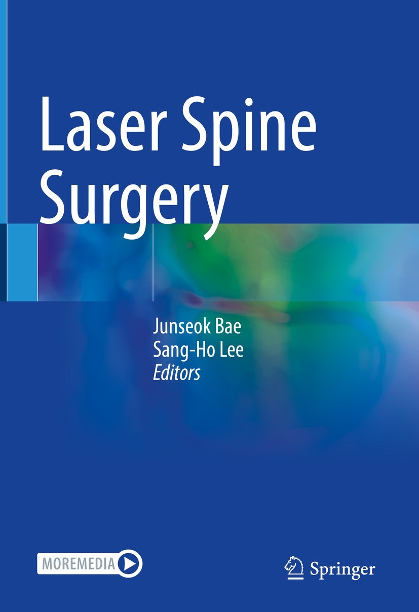 Titlebook: Laser Spine Surgery; Junseok Bae,Sang-Ho Lee Book 2021 The Editor(s) (if applicable) and The Author(s), under exclusive license to Springe Titlebook: Laser Spine Surgery; Junseok Bae,Sang-Ho Lee Book 2021 The Editor(s) (if applicable) and The Author(s), under exclusive license to Springe