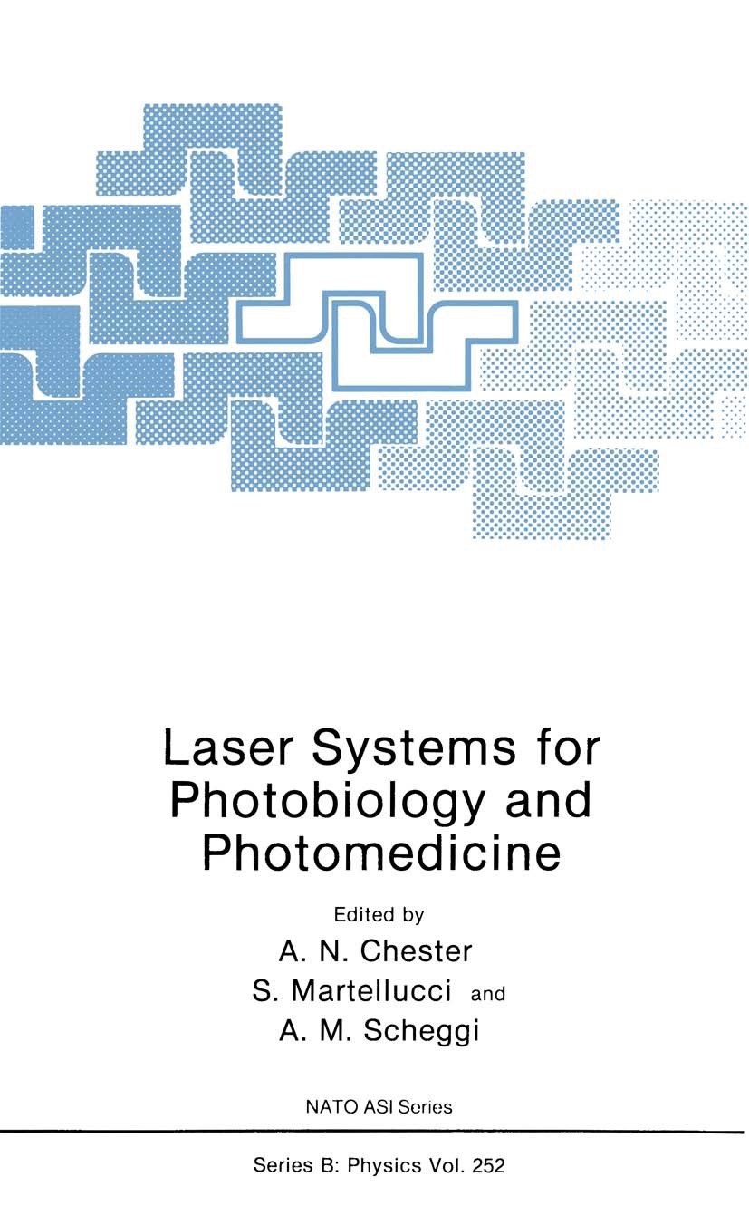 Titlebook: Laser Systems for Photobiology and Photomedicine; A. N. Chester,S. Martellucci,A. M. Scheggi Book 1991 Plenum Press, New York 1991 Potenti Titlebook: Laser Systems for Photobiology and Photomedicine; A. N. Chester,S. Martellucci,A. M. Scheggi Book 1991 Plenum Press, New York 1991 Potenti