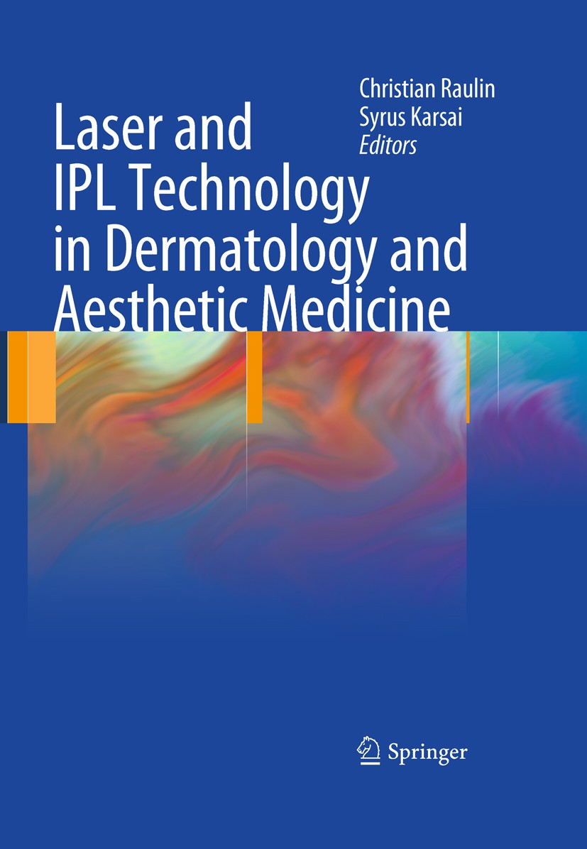Titlebook: Laser and IPL Technology in Dermatology and Aesthetic Medicine; Christian Raulin,Syrus Karsai Book 2011 Springer-Verlag Berlin Heidelberg Titlebook: Laser and IPL Technology in Dermatology and Aesthetic Medicine; Christian Raulin,Syrus Karsai Book 2011 Springer-Verlag Berlin Heidelberg