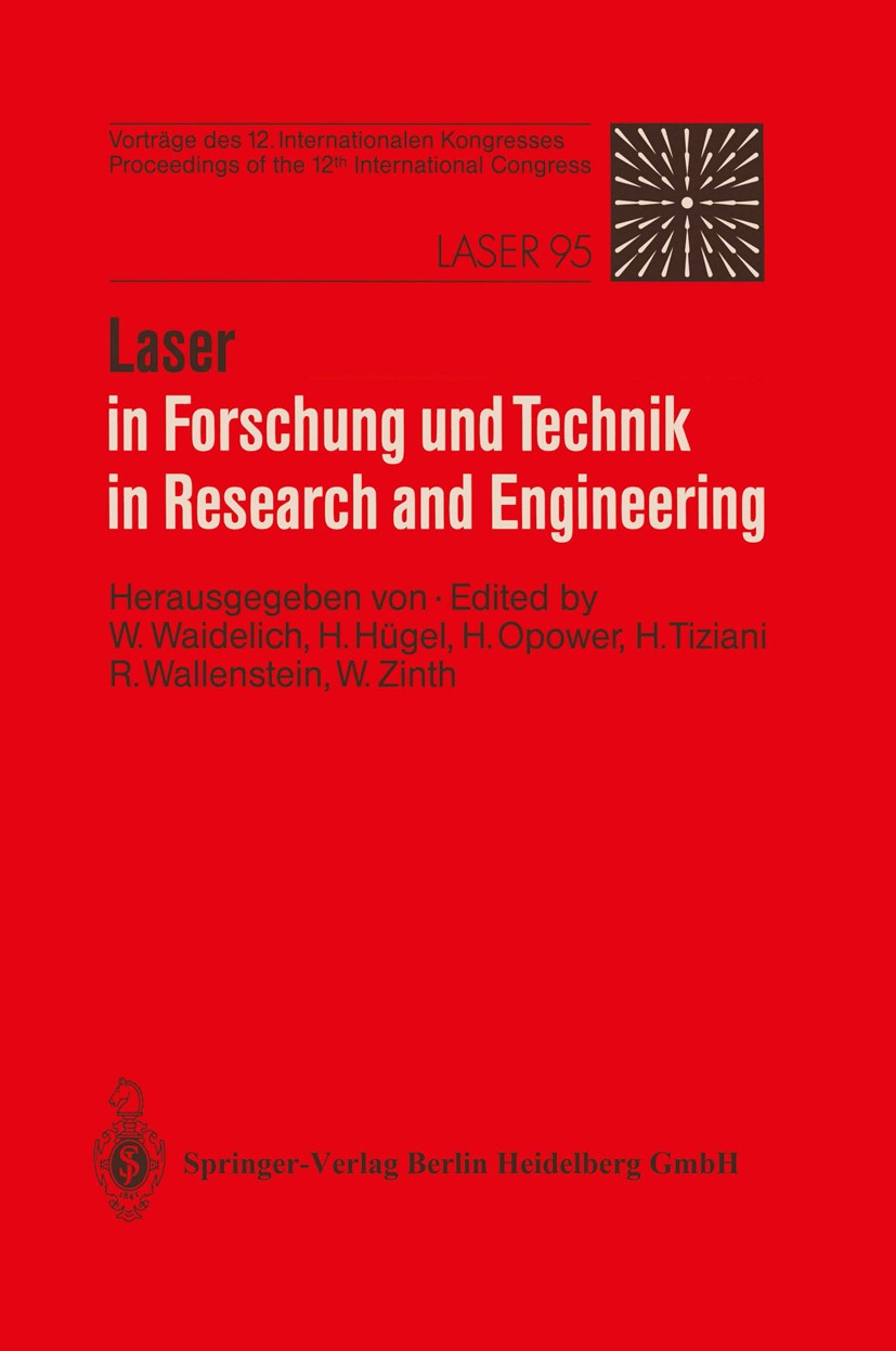 Titlebook: Laser in Forschung und Technik / Laser in Research and Engineering; Vorträge des 12. Int W. Waidelich,H. Hügel,W. Zinth Conference proceedi Titlebook: Laser in Forschung und Technik / Laser in Research and Engineering; Vorträge des 12. Int W. Waidelich,H. Hügel,W. Zinth Conference proceedi
