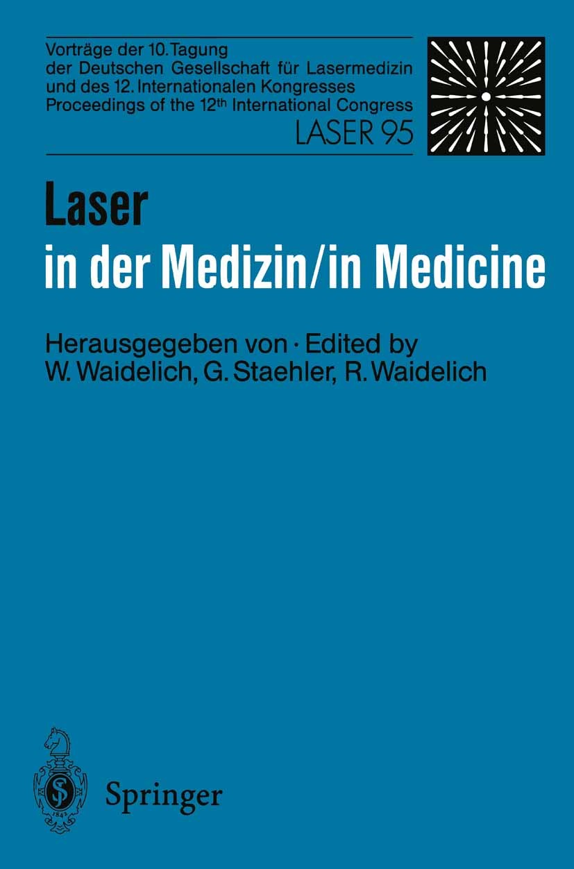 Titlebook: Laser in der Medizin / Laser in Medicine; Vorträge der 10. Tag Wilhelm Waidelich (Universitätsprofessor),Gerd Sta Conference proceedings 19 Titlebook: Laser in der Medizin / Laser in Medicine; Vorträge der 10. Tag Wilhelm Waidelich (Universitätsprofessor),Gerd Sta Conference proceedings 19