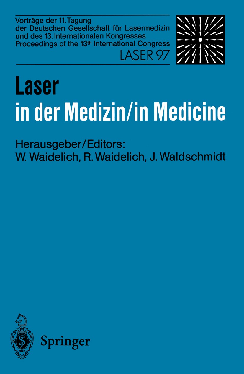 Titlebook: Laser in der Medizin / Laser in Medicine; Vorträge der 11. Tag Wilhelm Waidelich (em. Universitätsprofessor),Raph Conference proceedings 19 Titlebook: Laser in der Medizin / Laser in Medicine; Vorträge der 11. Tag Wilhelm Waidelich (em. Universitätsprofessor),Raph Conference proceedings 19