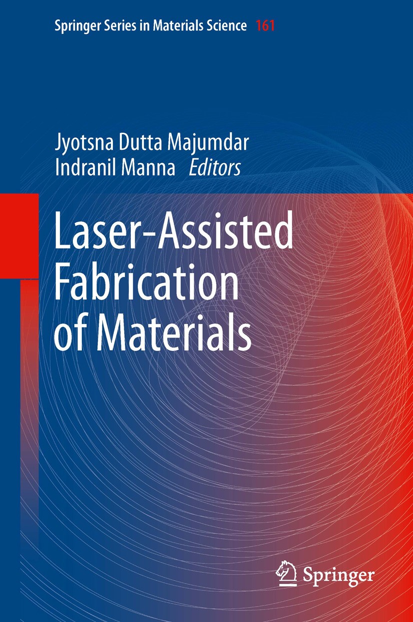 Titlebook: Laser-Assisted Fabrication of Materials; Jyotsna Dutta Majumdar,Indranil Manna Book 2013 Springer-Verlag Berlin Heidelberg 2013 biomedical Titlebook: Laser-Assisted Fabrication of Materials; Jyotsna Dutta Majumdar,Indranil Manna Book 2013 Springer-Verlag Berlin Heidelberg 2013 biomedical