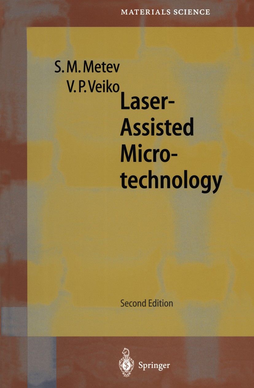 Titlebook: Laser-Assisted Microtechnology; Simeon M. Metev,Vadim P. Veiko Book 1998Latest edition Springer-Verlag Berlin Heidelberg 1998 Laser Meltin Titlebook: Laser-Assisted Microtechnology; Simeon M. Metev,Vadim P. Veiko Book 1998Latest edition Springer-Verlag Berlin Heidelberg 1998 Laser Meltin