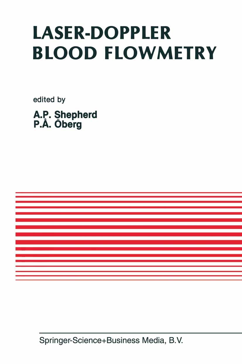Titlebook: Laser-Doppler Blood Flowmetry; A. P. Shepherd,P. Åke Öberg Book 1990 Springer Science+Business Media New York 1990 artery.cardiology.circu Titlebook: Laser-Doppler Blood Flowmetry; A. P. Shepherd,P. Åke Öberg Book 1990 Springer Science+Business Media New York 1990 artery.cardiology.circu