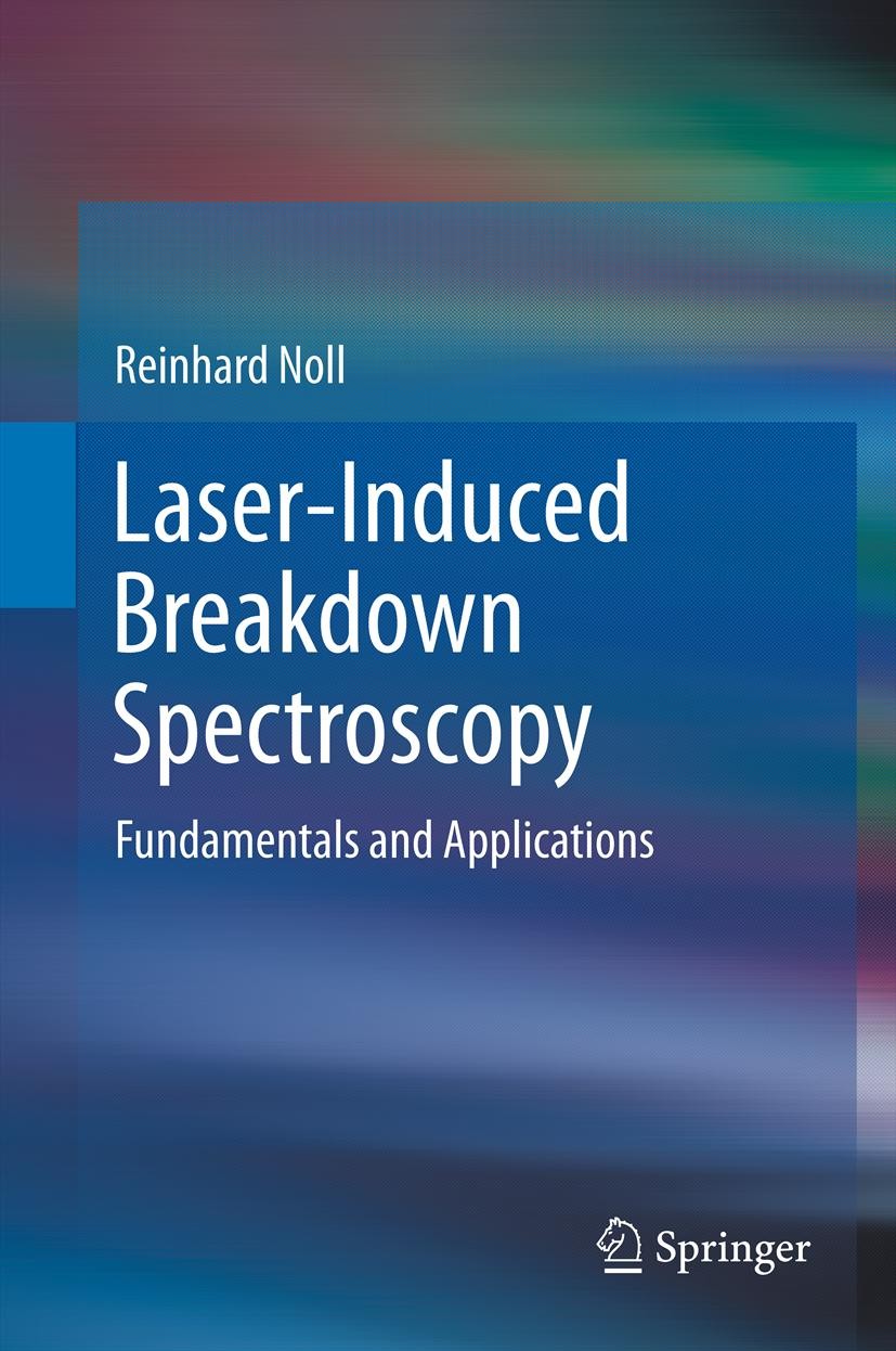 Titlebook: Laser-Induced Breakdown Spectroscopy; Fundamentals and App Reinhard Noll Book 2012 Springer-Verlag Berlin Heidelberg 2012 LIBS book.bulk an