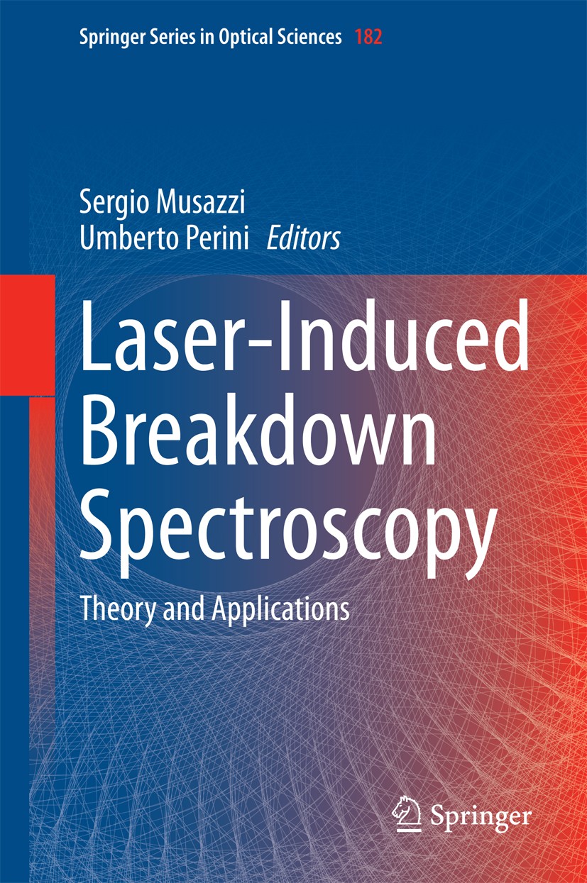 Titlebook: Laser-Induced Breakdown Spectroscopy; Theory and Applicati Sergio Musazzi,Umberto Perini Book 2014 Springer-Verlag Berlin Heidelberg 2014 A Titlebook: Laser-Induced Breakdown Spectroscopy; Theory and Applicati Sergio Musazzi,Umberto Perini Book 2014 Springer-Verlag Berlin Heidelberg 2014 A