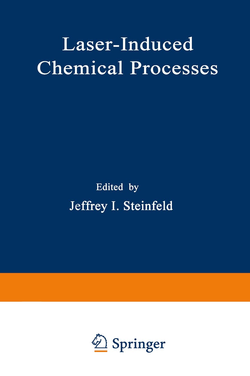 Titlebook: Laser-Induced Chemical Processes; Jeffrey I. Steinfeld Book 1981 Plenum Press, New York 1981 chemical reaction.chemical reactions.chemistr Titlebook: Laser-Induced Chemical Processes; Jeffrey I. Steinfeld Book 1981 Plenum Press, New York 1981 chemical reaction.chemical reactions.chemistr