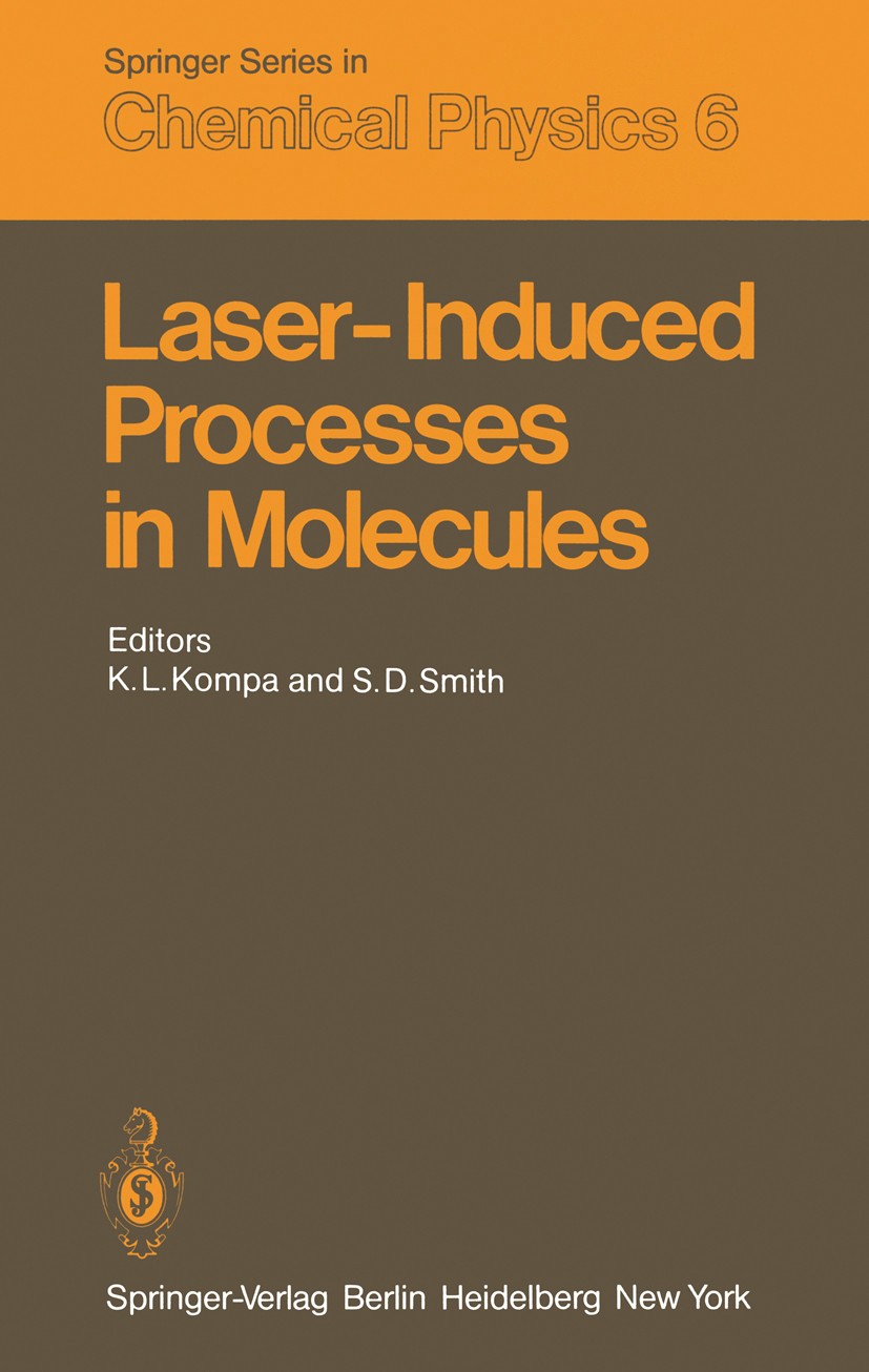 Titlebook: Laser-Induced Processes in Molecules; Physics and Chemistr Karl Ludwig Kompa,Stanley Desmond Smith Conference proceedings 1979 Springer-Ver Titlebook: Laser-Induced Processes in Molecules; Physics and Chemistr Karl Ludwig Kompa,Stanley Desmond Smith Conference proceedings 1979 Springer-Ver