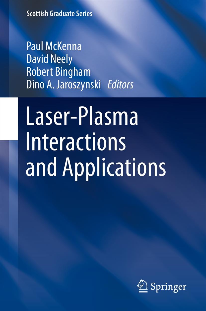 Titlebook: Laser-Plasma Interactions and Applications; Paul McKenna,David Neely,Dino Jaroszynski Book 2013 Springer International Publishing Switzerl Titlebook: Laser-Plasma Interactions and Applications; Paul McKenna,David Neely,Dino Jaroszynski Book 2013 Springer International Publishing Switzerl