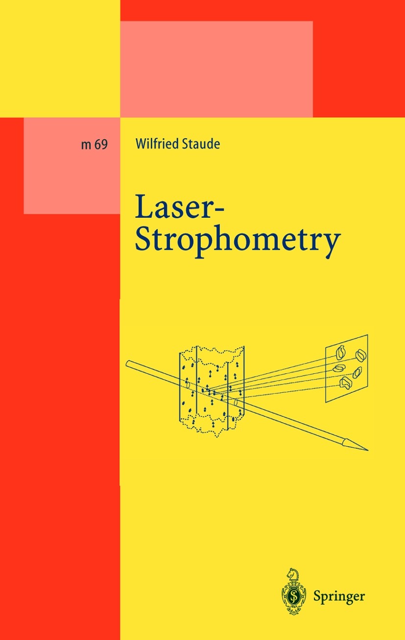 Titlebook: Laser-Strophometry; High-Resolution Tech Wilfried Staude Book 2001 Springer-Verlag Berlin Heidelberg 2001 DPSS.LED.Laser.Light Scattering T Titlebook: Laser-Strophometry; High-Resolution Tech Wilfried Staude Book 2001 Springer-Verlag Berlin Heidelberg 2001 DPSS.LED.Laser.Light Scattering T