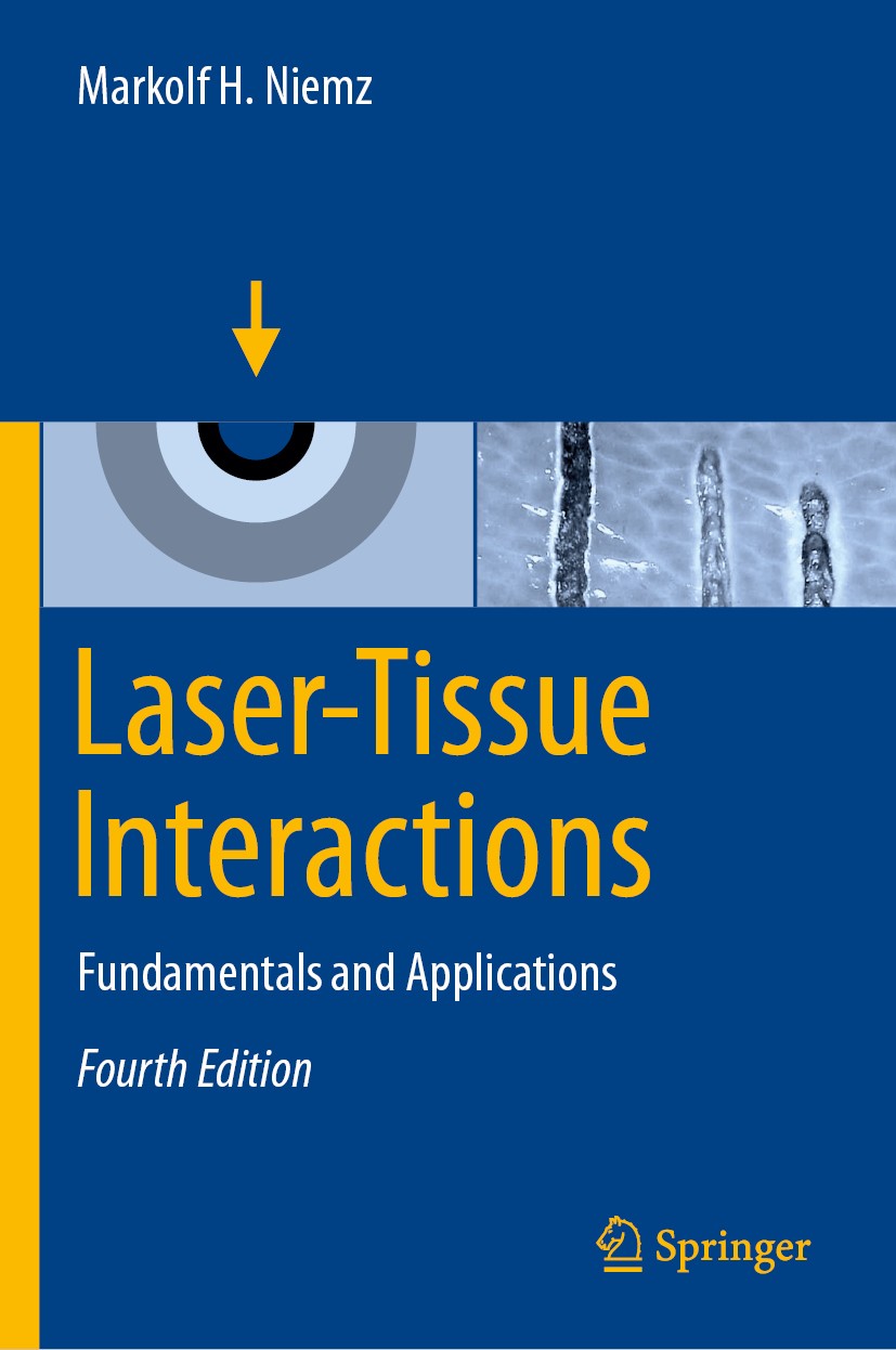 Titlebook: Laser-Tissue Interactions; Fundamentals and App Markolf H. Niemz Textbook 2019Latest edition Springer Nature Switzerland AG 2019 Laser Medi Titlebook: Laser-Tissue Interactions; Fundamentals and App Markolf H. Niemz Textbook 2019Latest edition Springer Nature Switzerland AG 2019 Laser Medi