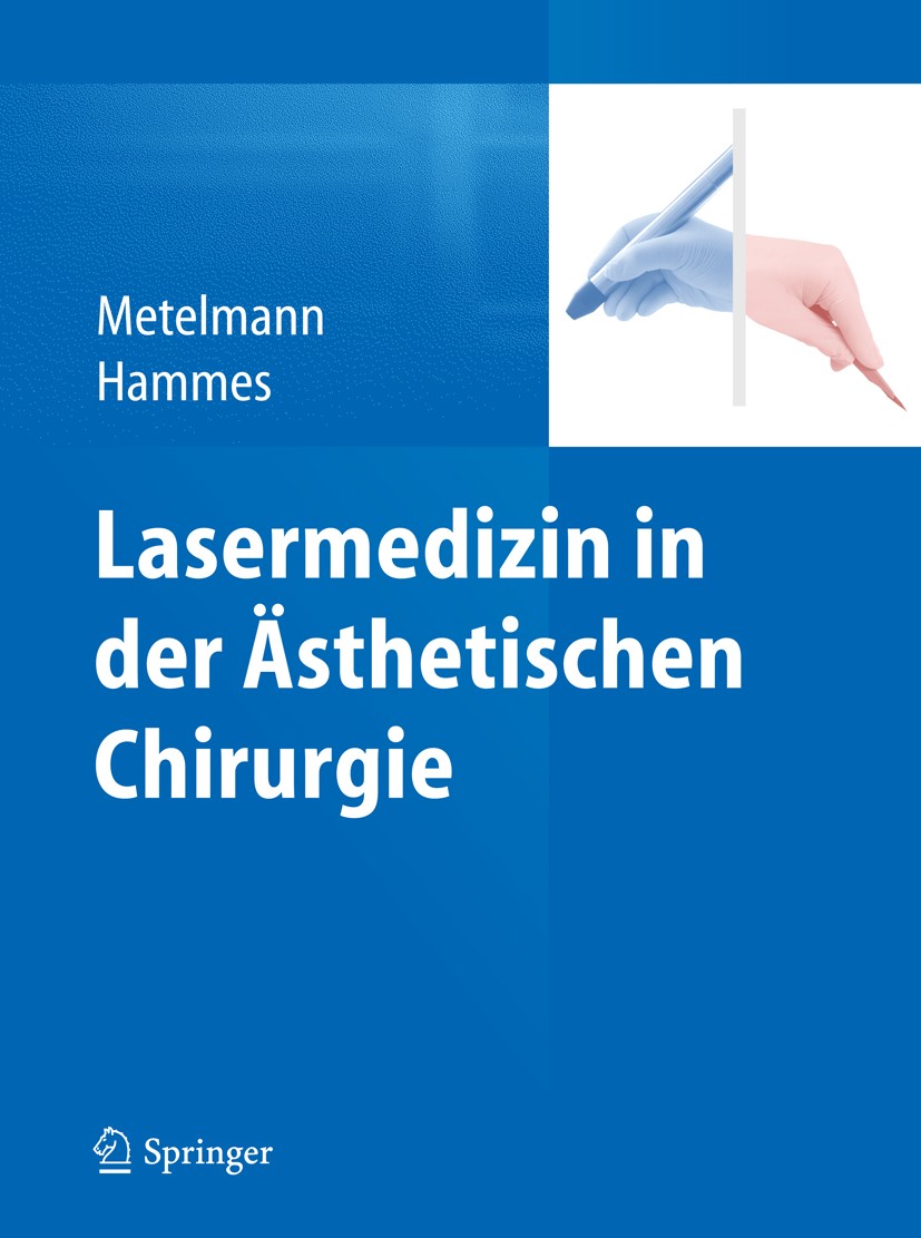 Titlebook: Lasermedizin in der Ästhetischen Chirurgie; Hans-Robert Metelmann,Stefan Hammes Book 2015 Springer-Verlag Berlin Heidelberg 2015 Titlebook: Lasermedizin in der Ästhetischen Chirurgie; Hans-Robert Metelmann,Stefan Hammes Book 2015 Springer-Verlag Berlin Heidelberg 2015