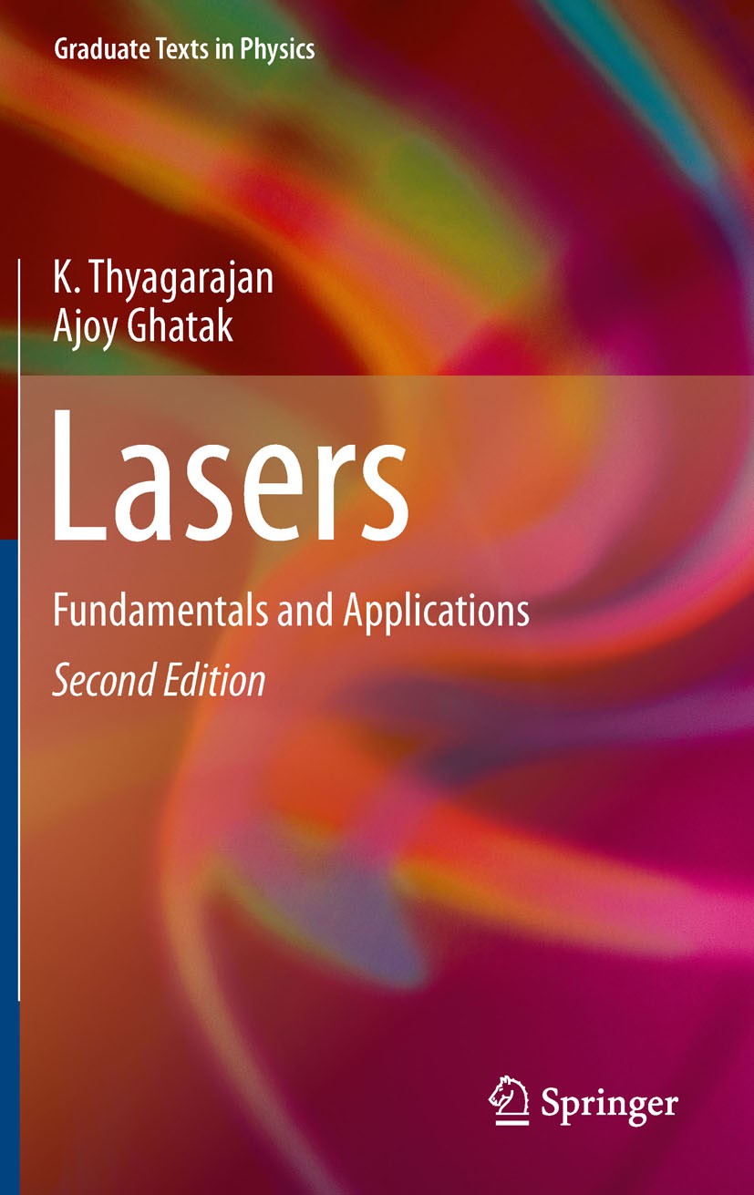 Titlebook: Lasers; Fundamentals and App K. Thyagarajan,Ajoy Ghatak Textbook 2011Latest edition Springer Science+Business Media, LLC 2011 Dirac notatio Titlebook: Lasers; Fundamentals and App K. Thyagarajan,Ajoy Ghatak Textbook 2011Latest edition Springer Science+Business Media, LLC 2011 Dirac notatio