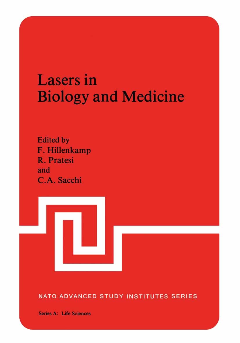 Titlebook: Lasers in Biology and Medicine; F. Hillenkamp,R. Pratesi,C. A. Sacchi Book 1980 Springer Science+Business Media New York 1980 blood vessel Titlebook: Lasers in Biology and Medicine; F. Hillenkamp,R. Pratesi,C. A. Sacchi Book 1980 Springer Science+Business Media New York 1980 blood vessel