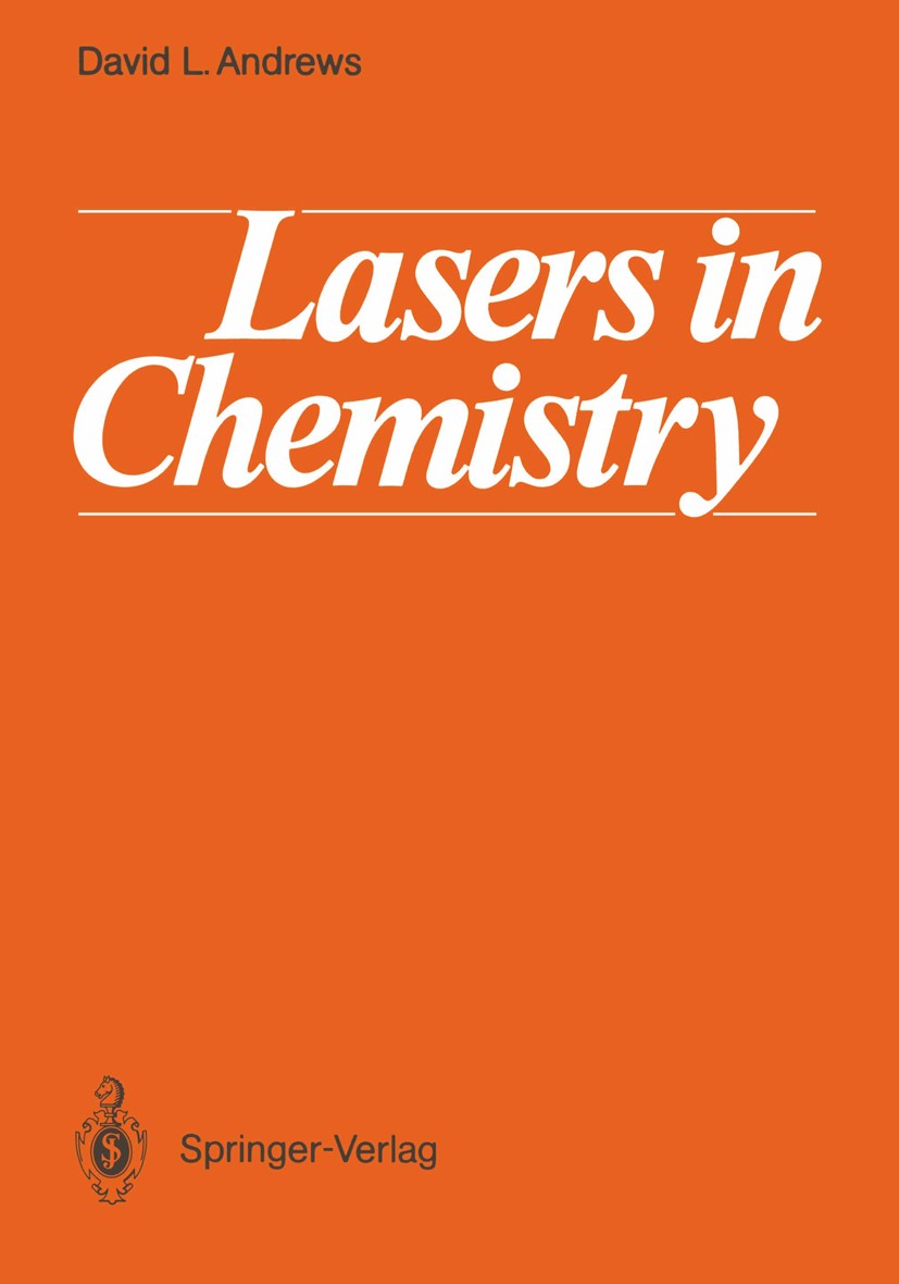 Titlebook: Lasers in Chemistry; David L. Andrews Book 19861st edition Springer-Verlag Berlin Heidelberg 1986 Absorption.Atom.Chromat.Exciplex.Sorptio Titlebook: Lasers in Chemistry; David L. Andrews Book 19861st edition Springer-Verlag Berlin Heidelberg 1986 Absorption.Atom.Chromat.Exciplex.Sorptio