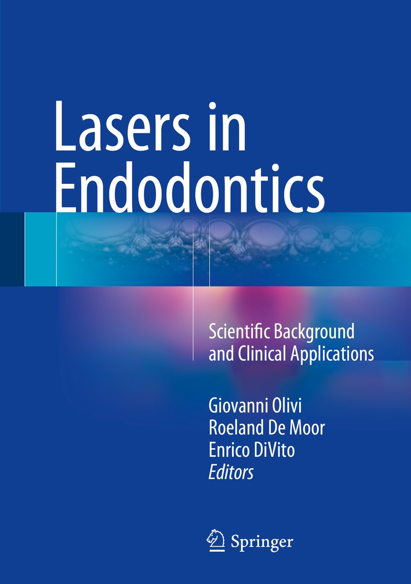 Titlebook: Lasers in Endodontics; Scientific Backgroun Giovanni Olivi,Roeland De Moor,Enrico DiVito Book 2016 The Editor(s) (if applicable) and The Au Titlebook: Lasers in Endodontics; Scientific Backgroun Giovanni Olivi,Roeland De Moor,Enrico DiVito Book 2016 The Editor(s) (if applicable) and The Au