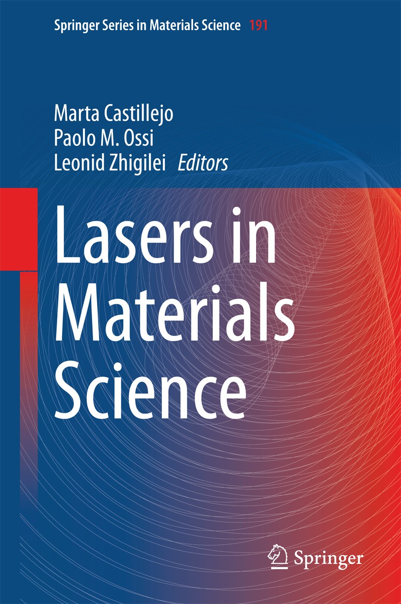 Titlebook: Lasers in Materials Science; Marta Castillejo,Paolo M. Ossi,Leonid Zhigilei Book 2014 Springer International Publishing Switzerland 2014 A Titlebook: Lasers in Materials Science; Marta Castillejo,Paolo M. Ossi,Leonid Zhigilei Book 2014 Springer International Publishing Switzerland 2014 A