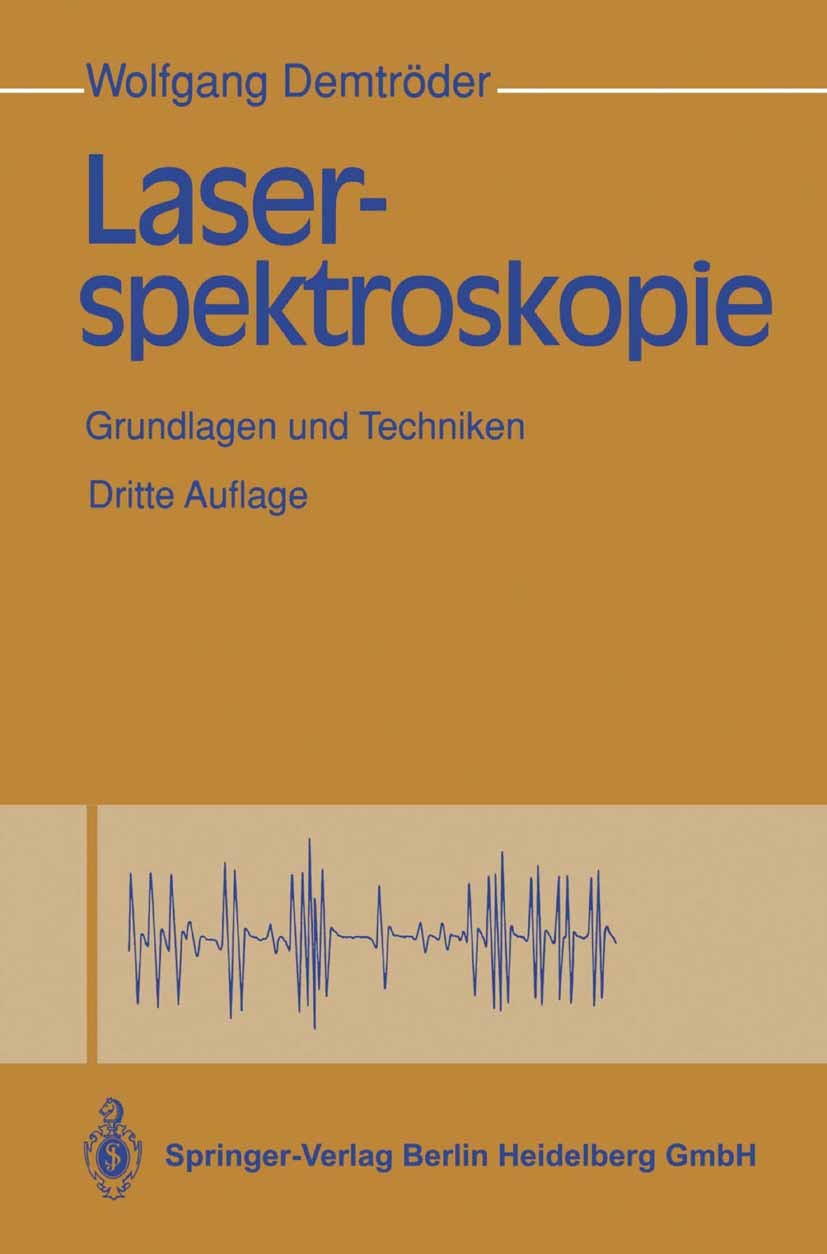 Titlebook: Laserspektroskopie; Grundlagen und Techn Wolfgang Demtröder Book 19933rd edition Springer-Verlag Berlin Heidelberg 1993 Atomphysik.Laser Sp Titlebook: Laserspektroskopie; Grundlagen und Techn Wolfgang Demtröder Book 19933rd edition Springer-Verlag Berlin Heidelberg 1993 Atomphysik.Laser Sp