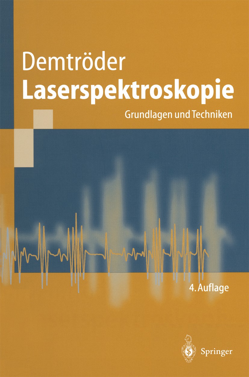 Titlebook: Laserspektroskopie; Grundlagen und Techn Wolfgang Demtröder Textbook 20004th edition Springer-Verlag Berlin Heidelberg 2000 Absorption.Atom Titlebook: Laserspektroskopie; Grundlagen und Techn Wolfgang Demtröder Textbook 20004th edition Springer-Verlag Berlin Heidelberg 2000 Absorption.Atom