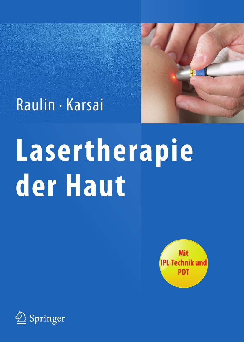 Titlebook: Lasertherapie der Haut; Christian Raulin,Syrus Karsai Book 2013 Springer-Verlag Berlin Heidelberg 2013 Endoluminale Lasertherapie.Haarentf Titlebook: Lasertherapie der Haut; Christian Raulin,Syrus Karsai Book 2013 Springer-Verlag Berlin Heidelberg 2013 Endoluminale Lasertherapie.Haarentf