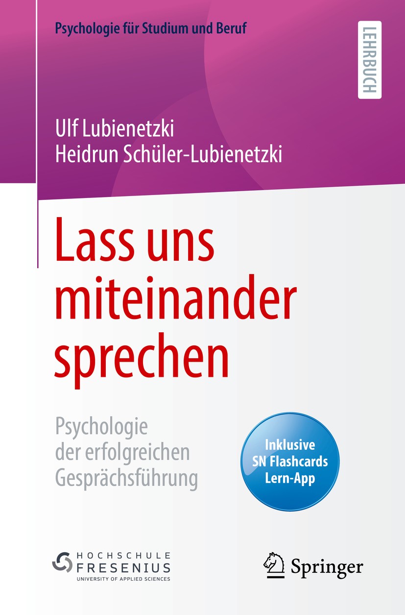 Titlebook: Lass uns miteinander sprechen; Psychologie der erfo Ulf Lubienetzki,Heidrun Schüler-Lubienetzki Textbook 2020 Springer-Verlag GmbH Deutschl Titlebook: Lass uns miteinander sprechen; Psychologie der erfo Ulf Lubienetzki,Heidrun Schüler-Lubienetzki Textbook 2020 Springer-Verlag GmbH Deutschl