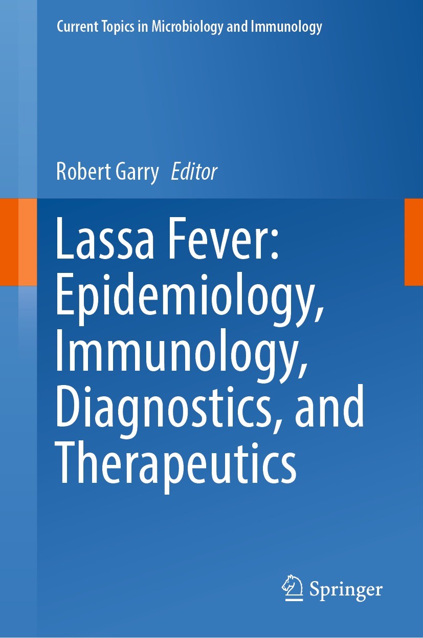 Titlebook: Lassa Fever: Epidemiology, Immunology, Diagnostics, and Therapeutics; Robert Garry Book 2023 Springer Nature Switzerland AG 2023 viral hem Titlebook: Lassa Fever: Epidemiology, Immunology, Diagnostics, and Therapeutics; Robert Garry Book 2023 Springer Nature Switzerland AG 2023 viral hem